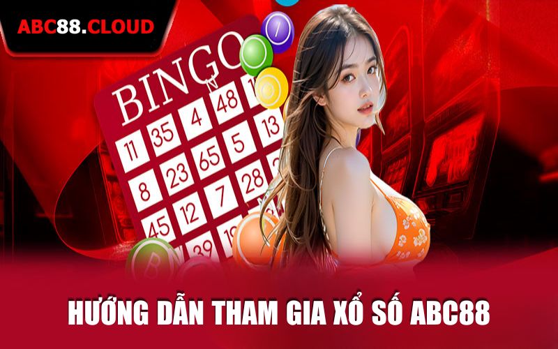 Hướng dẫn tham gia xổ số ABC88 đơn giản