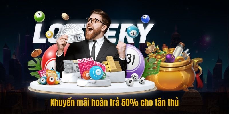 Khuyến mãi hoàn trả 50% cho tân thủ